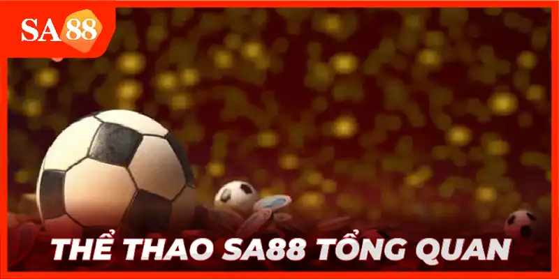 Thể thao SA88 - Sảnh cá cược hấp dẫn minh bạch