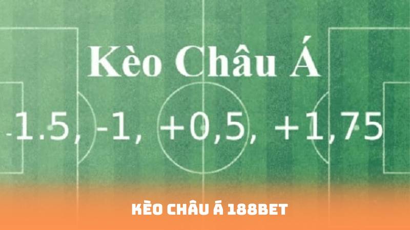 Kèo Châu Á 188BET – Dự Đoán Nhận Định Từ Chuyên Gia
